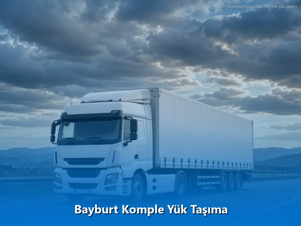 Bayburt Komple Yük Taşıma