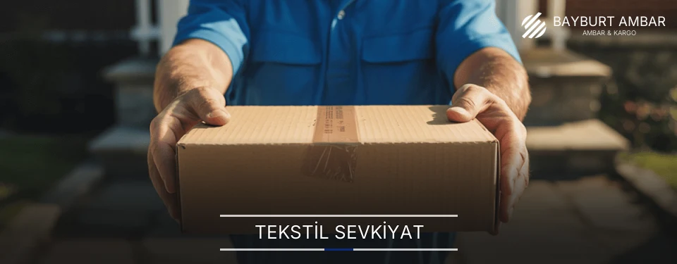 Bayburt Tekstil Sevkiyat Ambar Firmaları