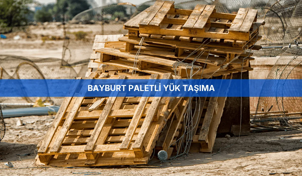 Bayburt Paletli Yük Taşıma