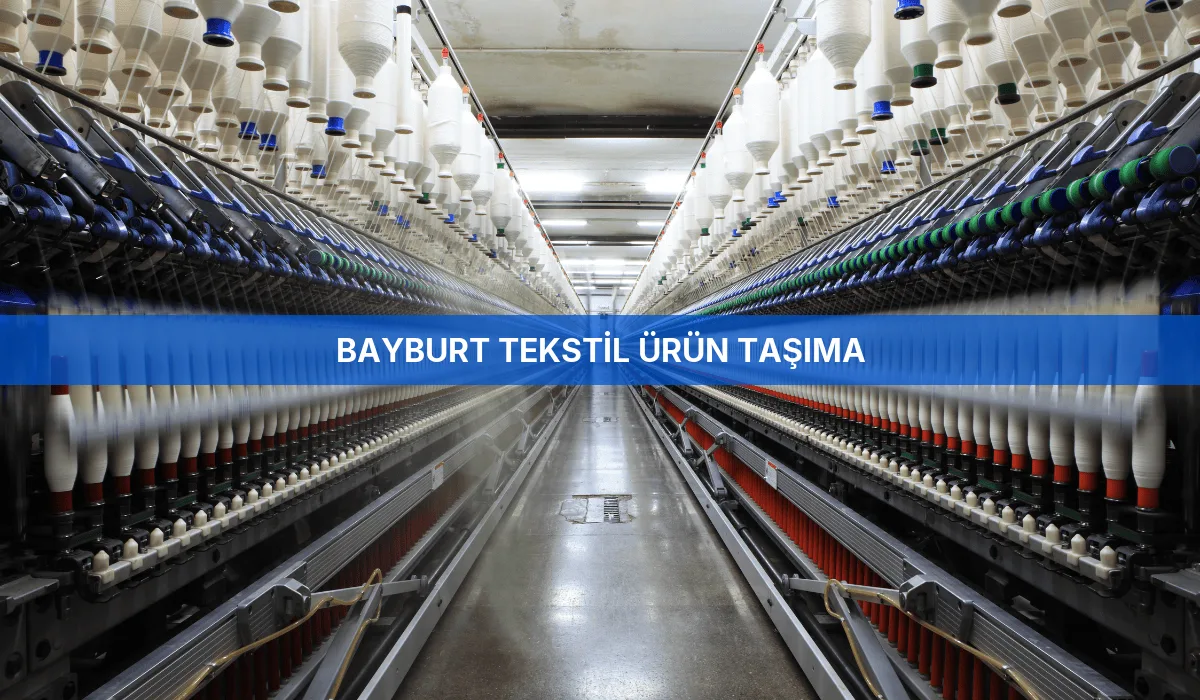 Bayburt Tekstil Ürün Taşıma